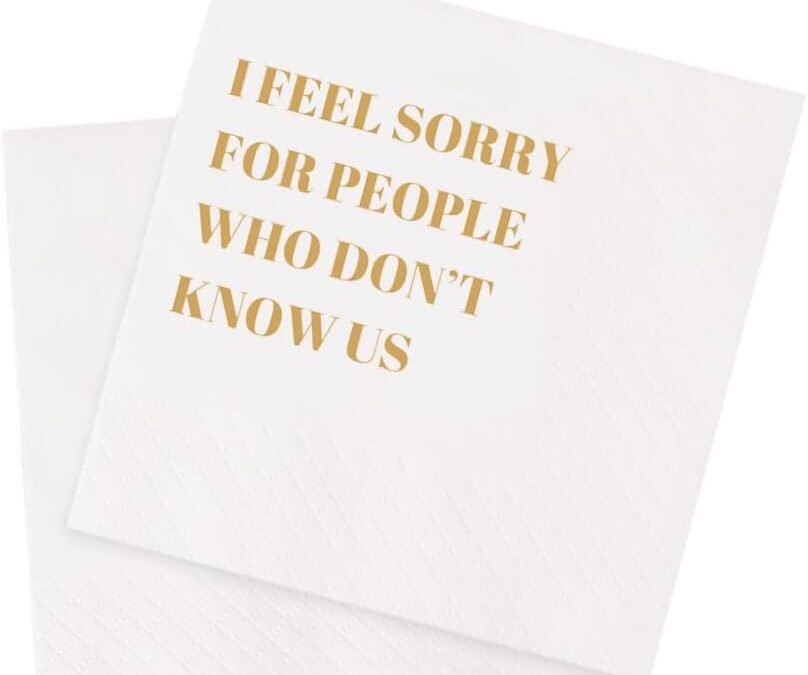 OEM Funny Cocktail Napkins 100Pcs Funny Quotes Saying Disposable Paper Party Napkins 4.5 x 4.5 Two-ply (I Feel Sorry For People Who Don’t Know Us Napkins) Wholesale Manufacturer